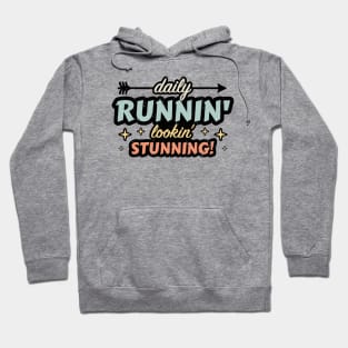 Daily Runnin' Lookin' Stunning! - 7 Hoodie